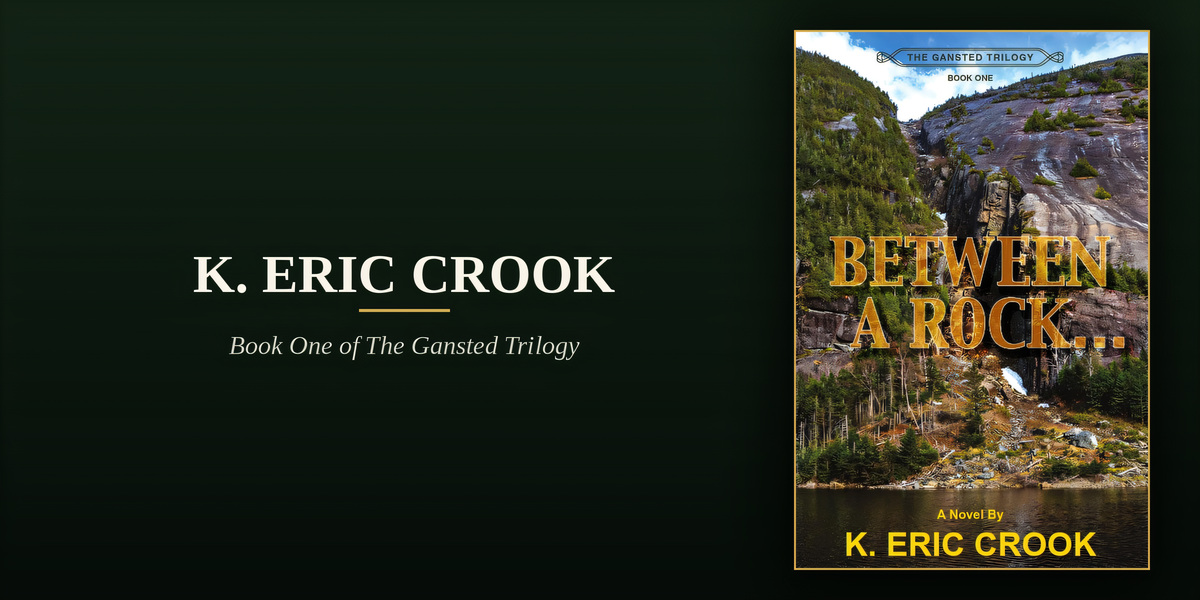 The Forestry Degree Eric Crook Earned Almost Fifty Years Ago Became a Key Credential for an Authentic Wilderness Adventure Novel