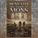 Beneath the Angels of Mons Explores Reality Through History, Psychology, and the Supernatural