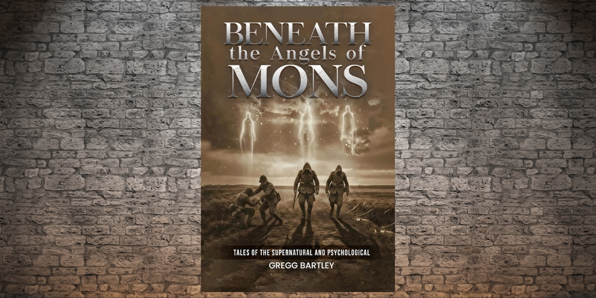 Beneath the Angels of Mons Explores Reality Through History, Psychology, and the Supernatural
