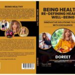 Redefining Wellness and Why Doreet’s BEING HEALTHY Is More Than Just Another Health Book