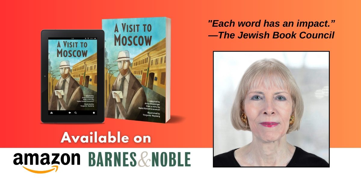 A Story Reawakened: Anna Olswanger’s Journey Behind A Visit to Moscow