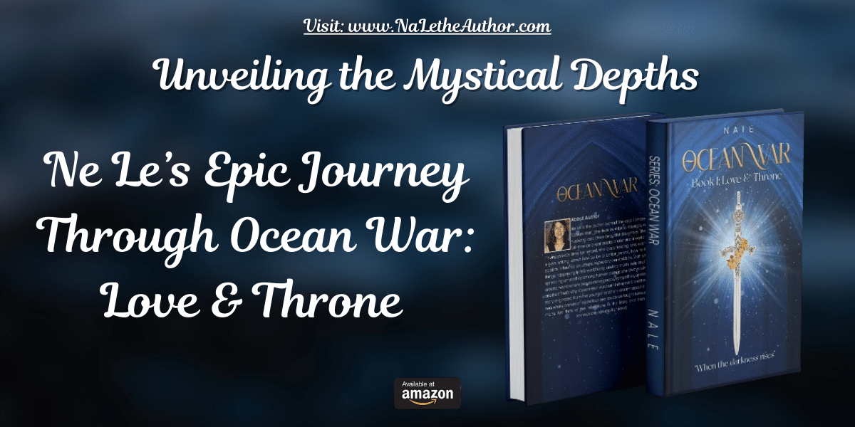 Experience a New Fantasy Epic, Ocean War Volume I - Love and Throne by Na Le