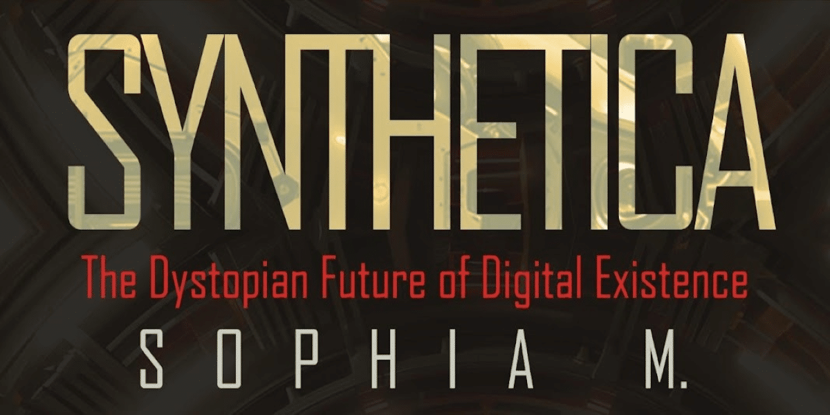 Exploring the Dystopian Future in Synthetica by Sophia M.