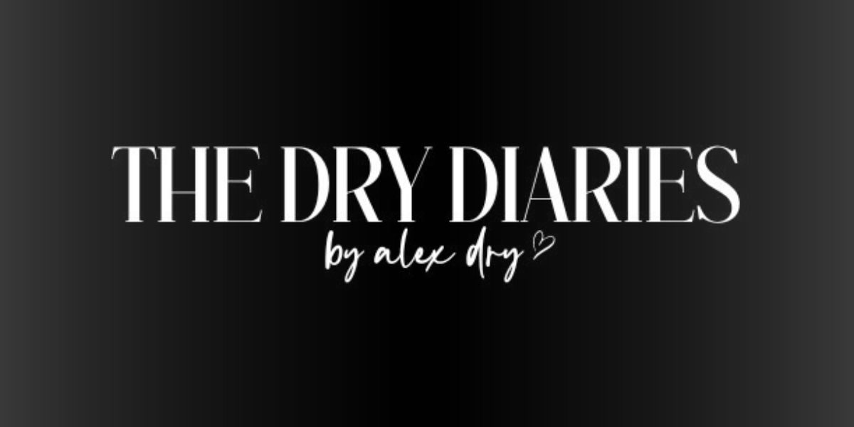 Get Real with The Dry Diaries: The Podcast You’ve Been Missing