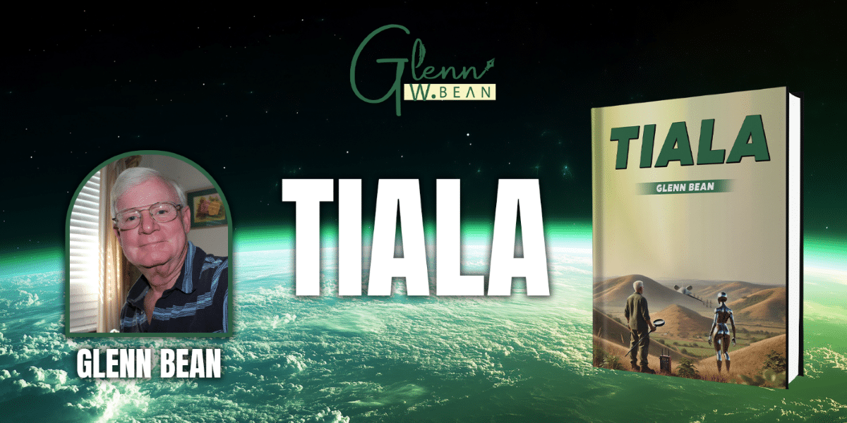 The Extraordinary Journey of Glenn Bean and His Novel, TIALA