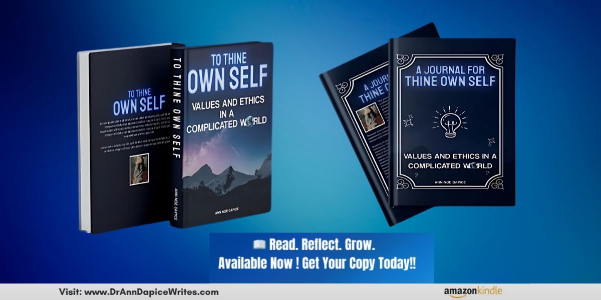 From Self-Discovery to Ethical Action: Ann Dapice’s Guide to Values and Integrity