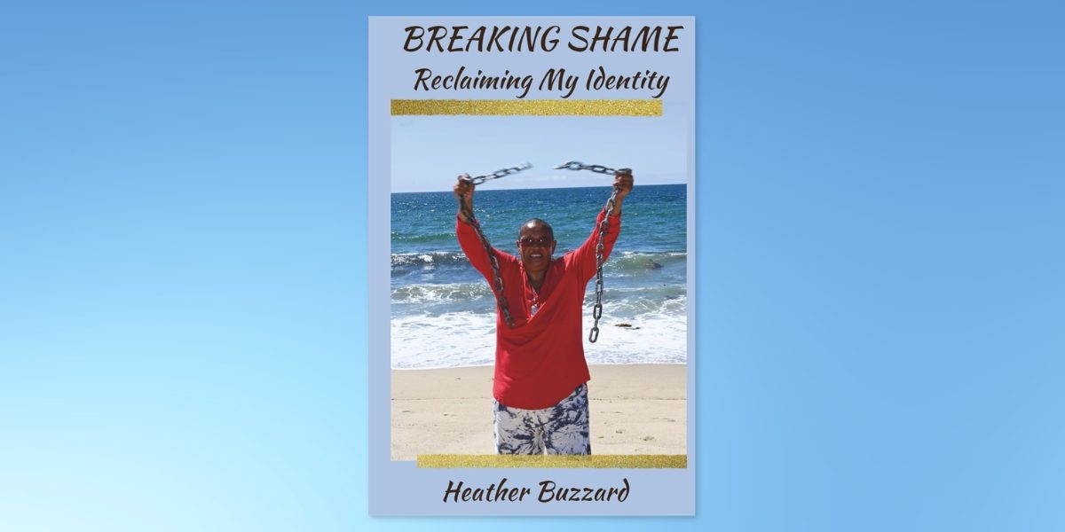 Heather Buzzard's Journey of Empowerment: "Breaking Shame: Reclaiming My Identity"