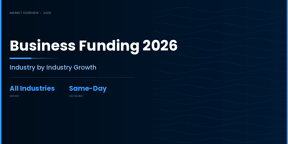 Industry by Industry: How Business Funding in 2026 Is Transforming the Way American Small Businesses Grow