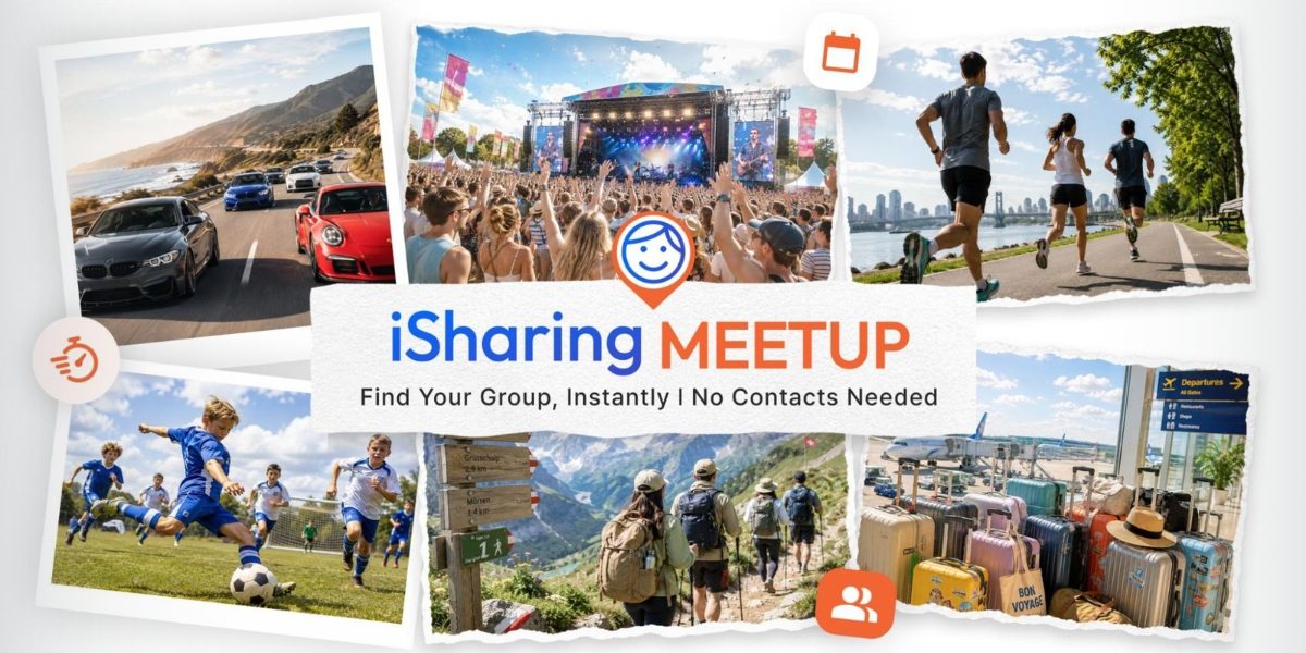 iSharing Launches Innovative “Meetup” Feature, Revolutionizing Group Location Sharing with a Privacy-First Approach