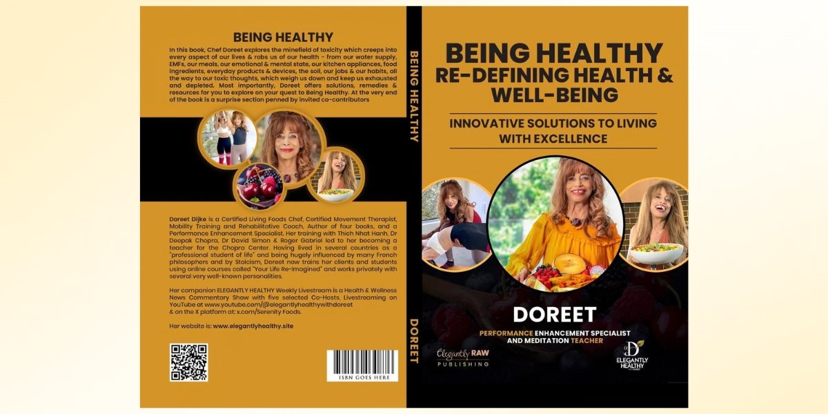 Redefining Wellness and Why Doreet’s BEING HEALTHY Is More Than Just Another Health Book