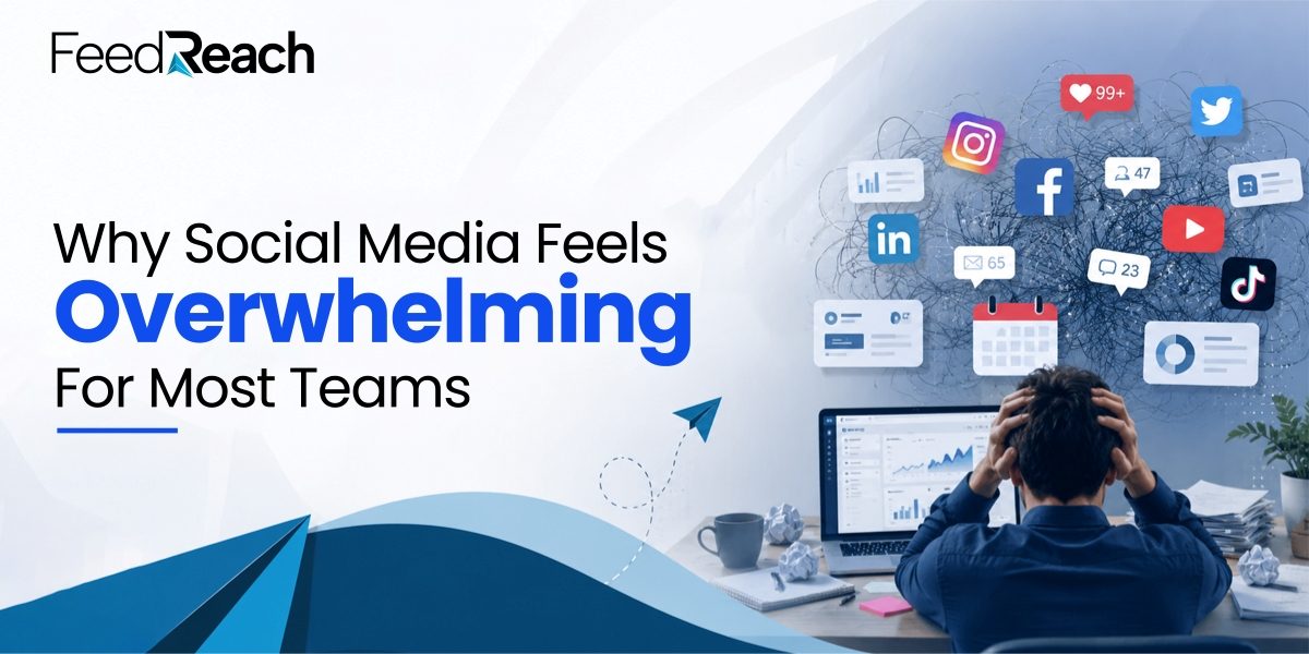 Why Social Media Feels Overwhelming for Most Teams